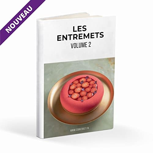 Recettes de Pâtisserie avec Moules Silicone: Les Entremets vol 2