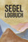 Segel Logbuch: Für Fahrten mit Motorboot, Yacht und Segelboot - Maritimes Fahrtenbuch für Segler und Bootsbesitzer