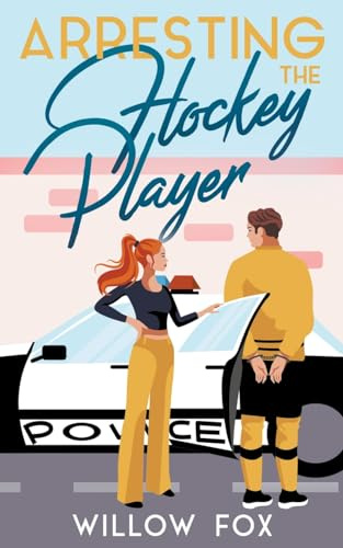 Arresting the Hockey Player (Ice Dragons Hockey Romance, Band 3)