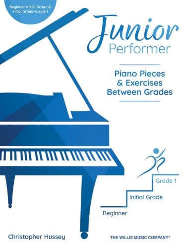 Junior Performer: Piano Pieces and Exercises Between Grades | Christopher Hussey Piano Solo Songbook | Beginner Initial Grade and Grade 1 Repertoire for Learning Practice and Performance