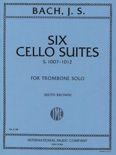 6 Cello Suites for Trombone Solo
