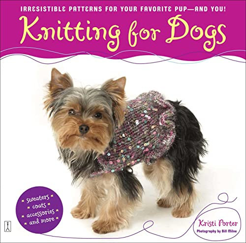 Knitting for Dogs: Irresistible Patterns for Your Favorite Pup -- and You! (English Edition)