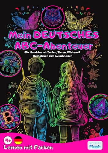 Mein DEUTSCHES ABC-Abenteuer: Malbuch mit 80+ Mandalas | Spielerisch Deutsch lernen mit Zahlen, Tieren, Wörtern & Buchstaben zum Ausschneiden für Kinder ab 4 Jahren (Lernen mit Farben)