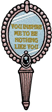 Finally Home Patch zum Aufbügeln - You Inspire me to be Nothing like you Spiegel | Lustige Patches Diamant Bügelbild Längliche Aufbügler Aufnäher