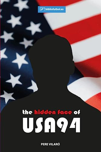 The hidden face of USA 94: The best kept secrets of the protagonists of the World Cup in the United States