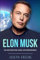 Elon Musk: Die Biographie eines Unternehmers