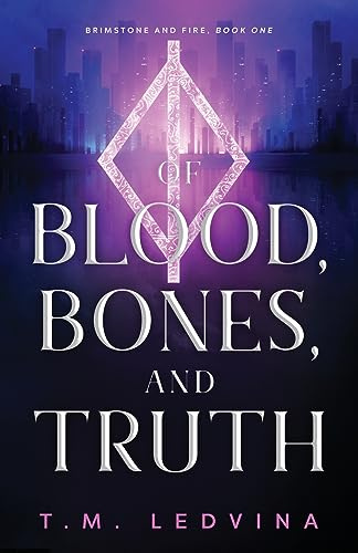 Of Blood, Bones, and Truth (Brimstone and Fire, Band 1)