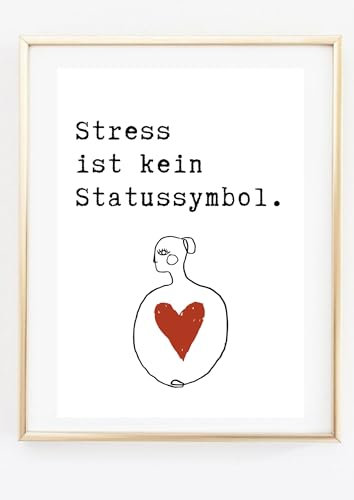 Din A4 Kunstdruck ohne Rahmen - Spruch: Stress ist kein Statussymbol - Motivation Selbstliebe Liebe - Self Love - Typographie Bild Poster