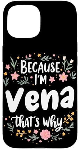 Because I'm Vena That's Why Floral Blooms Case for iPhone 15