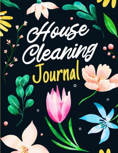 House Cleaning Journal: Home Cleaning Routine Planner Notebook & Household Log Book Organizer with Schedule & Checklists | Homekeeping Gift for Busy Women