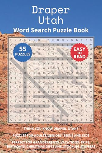 Draper Utah Word Search Puzzle Book: Think you know Draper, Utah? Puzzles for Adults, Seniors, Teens and Kids. Perfect for Grandparents, Vacations, ... Stuffers. (Cities of Utah Word Search Books)