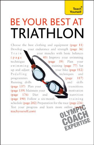 Be Your Best At Triathlon: The authoritative guide to triathlon, from training to race day (English Edition)