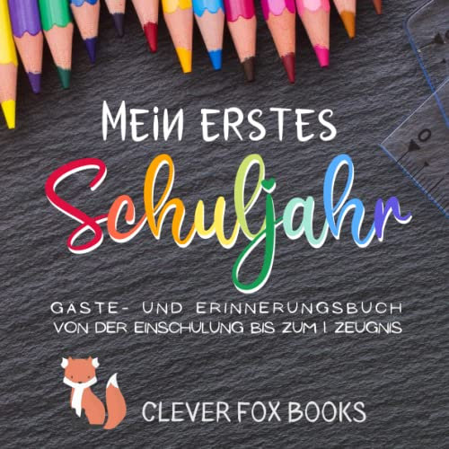 Mein erstes Schuljahr: Gäste- und Erinnerungsbuch von der Einschulung bis zum ersten Zeugnis: Erinnerungsalbum, Gästebuch, Fotoalbum und Freundebuch ... ein liebevolles Geschenk zum ersten Schultag