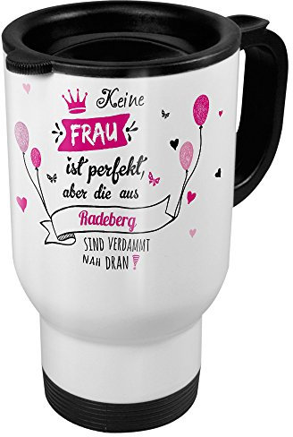 printplanet Thermobecher weiß mit Stadt/Ort Radeberg - Motiv Keine Frau ist Perfekt, Aber... - Coffee to Go Becher, Thermo-Tasse