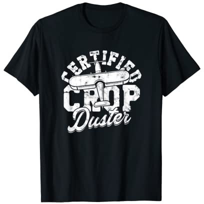 Certified crop duster - Airplane Aviator Crop Duster T-Shirt