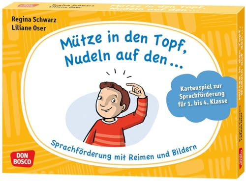 Mütze in den Topf, Nudeln auf den ...: Kreativ Lernen mit Sprachwitz: absurde Quatschreime zum Lachen (Lernspiele für Grundschüler)