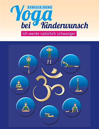 Yoga bei Kinderwunsch: Ich werde natürlich schwanger