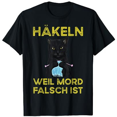 Häkeln Weil Mord Falsch Ist T-Shirt