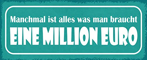 DekoDrom® Blechschild 27x10 cm Manchmal ist alles was man braucht eine million Euro reich Lotto Geld Spruch glücklich Leben Wand Deko Bar Kneipe Cafe Sammler Geschenk
