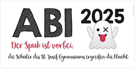 Herz & Heim® Endlich Abi 2025 Plakat - der Spuk ist vorbei! - mit Ihrem Wunschtextaufdruck Kunststoff