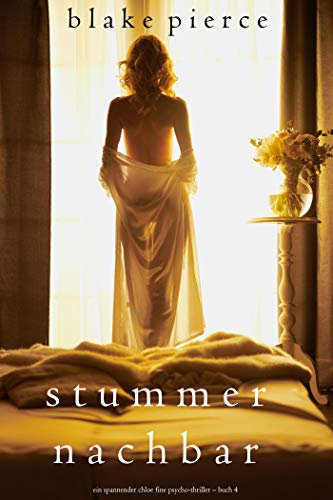 Stummer Nachbar (Ein spannender Chloe Fine Psycho-Thriller – Buch 4) (Ein Chloe Fine Suspense Psycho-Thriller)
