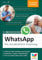 WhatsApp: Die verständliche Anleitung – seitentreues E-Book in Farbe für Fire-Tablets und Kindle-Apps