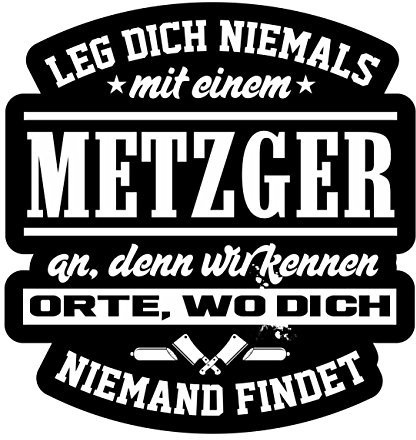 Spaß Kostet Aufkleber Leg Dich Niemals mit einem Metzger an Wetterfest