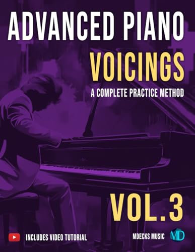 Advanced Piano Voicings Vol.3: A Complete Practice Method