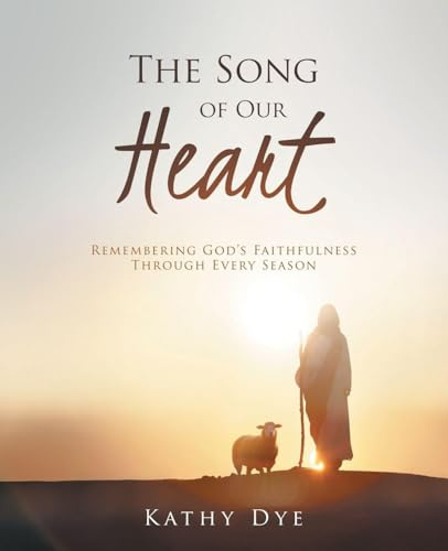 The Song of Our Heart: Remembering God's Faithfulness Through Every Season