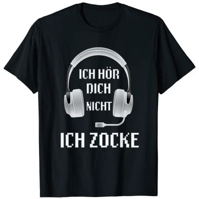 Ich Hör' Dich Nicht Ich Zocke Gamer Geschenk Idee Gaming T-Shirt