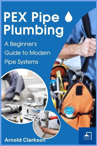 PEX Pipe Plumbing: A Beginner's Guide to Modern Pipe Systems