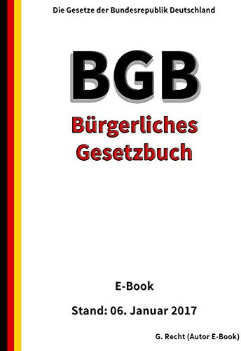 Das BGB - Bürgerliches Gesetzbuch - für Ihren Kindle - E-Book - Stand: 06. Januar 2017
