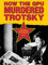 How the GPU Murdered Trotsky (English Edition)