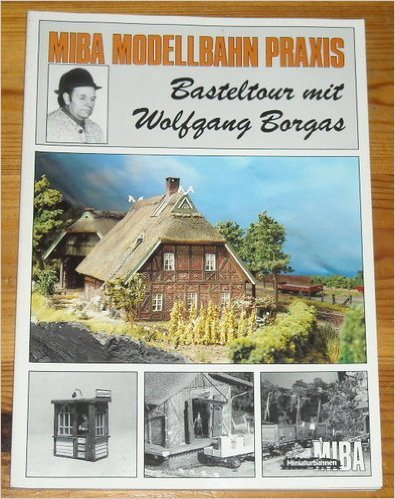 Miba Modellbahn Praxis 5. Basteltour mit Wolfgang Borgas.
