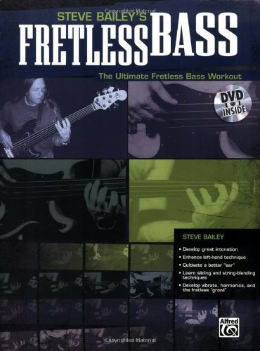 Steve Bailey's Fretless Bass: The Ultimate Fretless Bass Workout (Book & DVD (Hard Case)) by Bailey, Steve (2008) Paperback