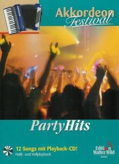Verlag Walter Wild Party Hits - arrangiert für Akkordeon - mit CD [Noten/Sheetmusic] aus der Reihe: Akkordeon Festival