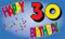 30 Jahre Happy Birthday GEBURTSTAG Fahne 1,50 x 0,90m Flagge Fahnen mit 2 Ösen