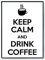 Hippowarehouse Keep Calm and Drink Coffee Printed Poster A4 Wall Art Design Classroom Room Gym Office Décor