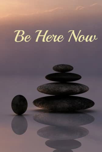 Be Here Now: A Mindfulness Journal