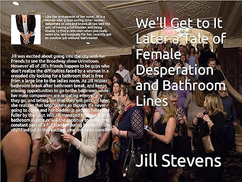 We'll Get to It Later a Tale of Female Desperation and Bathroom Lines (English Edition)