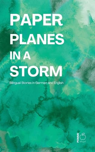 Paper Planes in a Storm: Bilingual Stories in German and English