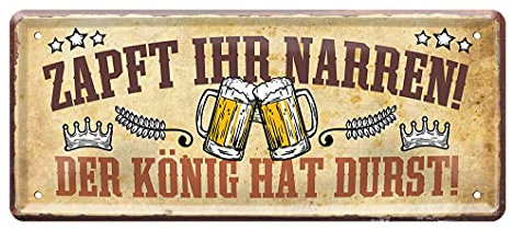 Zapft ihr Narren der König hat Durst - Bier Retro Deko Blechschild - Metallschild Biertrinker Bierliebhaber - Dekoration Biergarten Partyraum Wohnung Man Cave - Geschenk Männer Geburtstag - 28x12cm