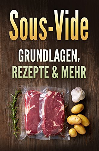 Sous-Vide: Grundlagen, Rezepte & mehr
