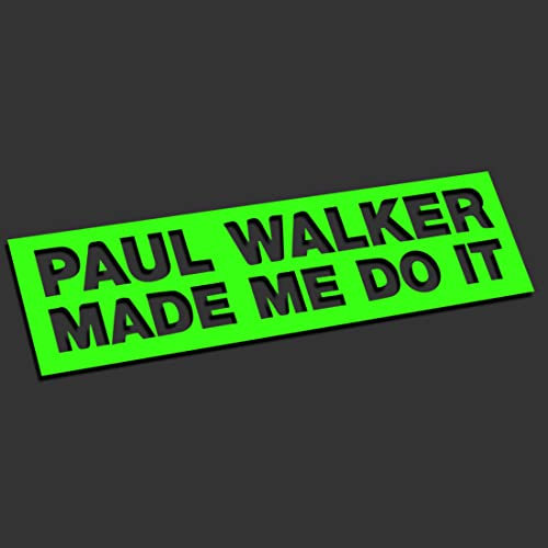 Decus Shop Paul Walker Made me do it XXL 0198 (neon grün) // Sticker OEM JDM Style Aufkleber