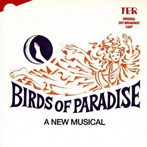 Birds Of Paradise (1987 Original Off-Broadway Cast)