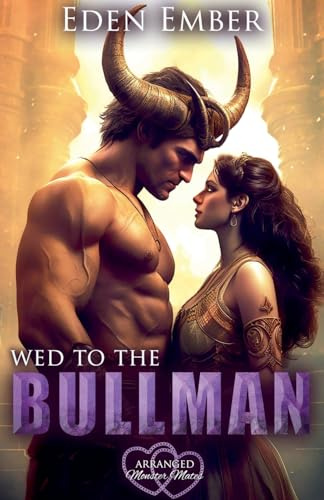 Wed to the Bullman (Arranged Monster Mates, Band 3)