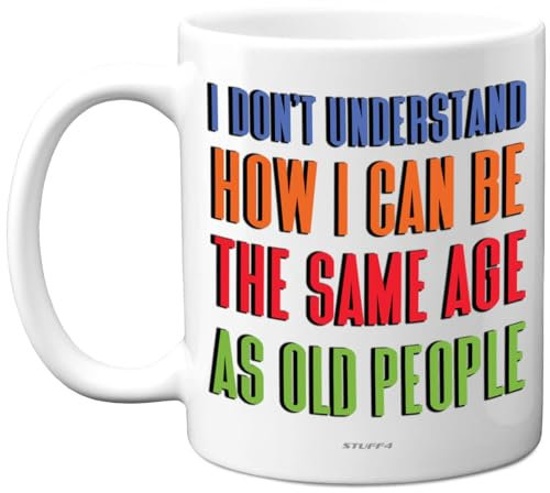 Funny Novelty Mug Gifts - Old People - Fun Birthday Mug Present for Husband Wife Boyfriend Girfriend Best Friend Auntie Uncle Sister Brother, 11oz Ceramic Dishwasher Safe Coffee Cup