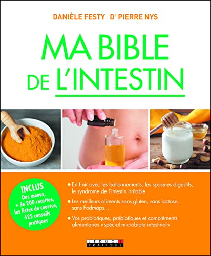 Ma bible de l'intestin: Inclus des menus, plus de 200 recettes, les listes de courses, 425 conseils