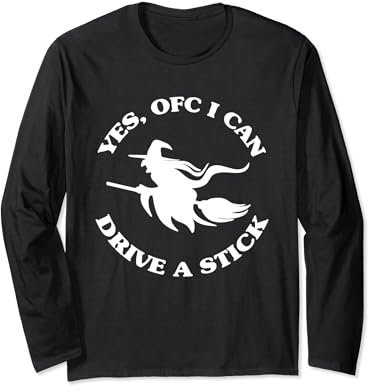 Yes, OFC I Can Drive A Stick Funny Halloween Witch Costume Langarmshirt