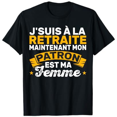 Retraite Homme Mon Patron Est Ma Femme T-Shirt